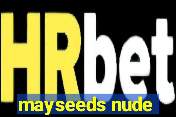 mayseeds nude